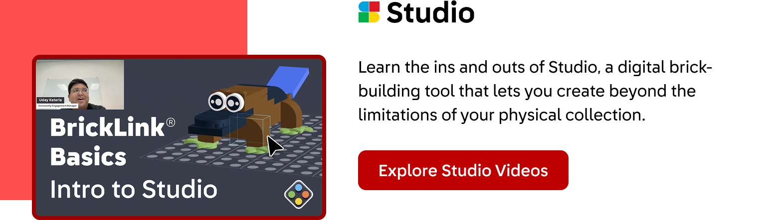 Studio: Learn the ins and outs of Studio, a digital brick-building tool that lets you create beyond the limitations of your physical collection. Click here to explore Studio videos. Features a screenshot from a Studio tutorial video in which the instructor is building a brown beaver.